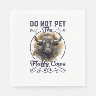 Do Not Pet The Fluffy Cows Bison Yellowstone Park  Napkins