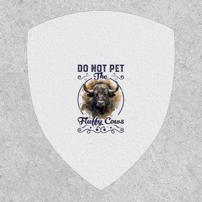 Do Not Pet The Fluffy Cows Bison Yellowstone Park  Patch (Front)