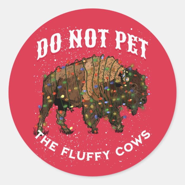 Do Not Pet the Fluffy Cows Christmas Yellowstone Classic Round Sticker (Front)
