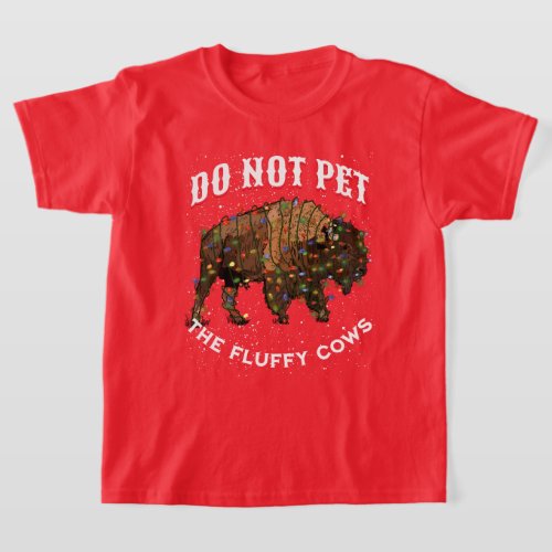 Do Not Pet the Fluffy Cows Christmas Yellowstone T_Shirt