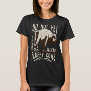 Do Not Pet The Fluffy Cows Men Women Vintage Bison T-Shirt