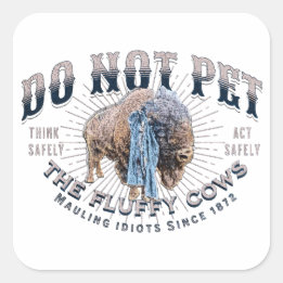 Do Not Pet The Fluffy Cows Square Sticker