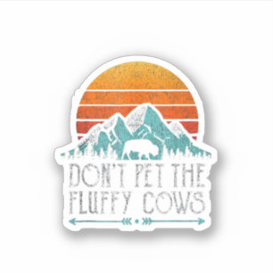 Do Not Pet The Fluffy Cows Vintage Funny Cow. Perf Sticker