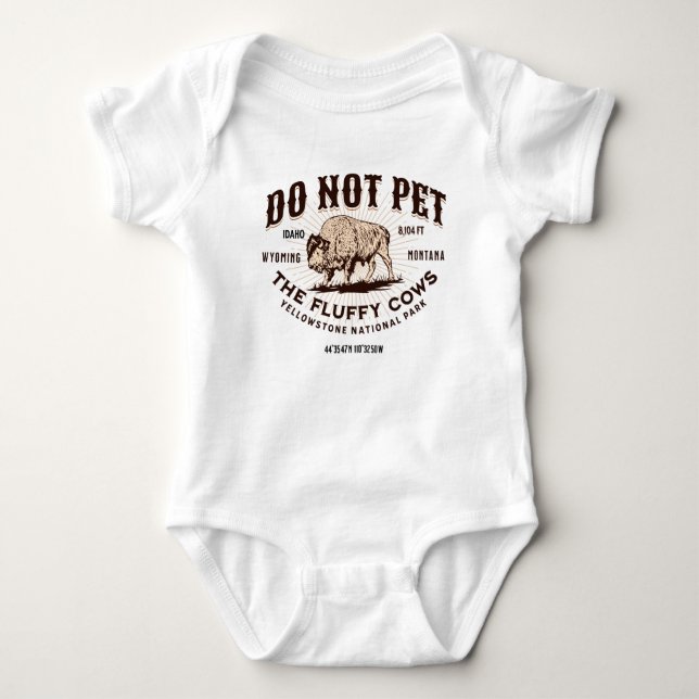 Do Not Pet the Fluffy Cows Yellowstone Bison Funny Baby Bodysuit (Front)