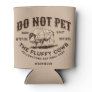 Do Not Pet the Fluffy Cows Yellowstone Bison Funny Can Cooler