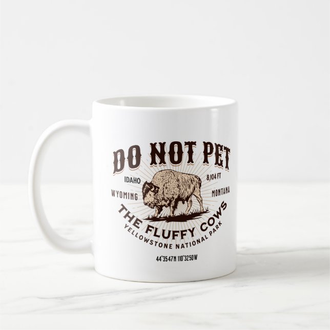 Do Not Pet the Fluffy Cows Yellowstone Bison Funny Coffee Mug (Left)