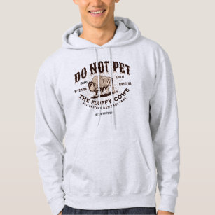 Do Not Pet the Fluffy Cows Yellowstone Bison Funny Hoodie