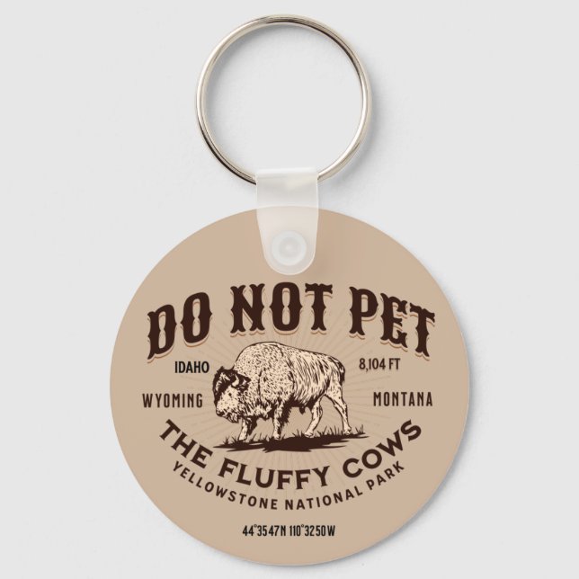 Do Not Pet the Fluffy Cows Yellowstone Bison Funny Keychain (Front)