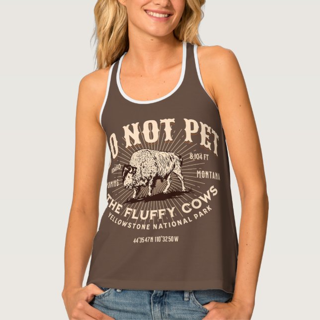 Do Not Pet the Fluffy Cows Yellowstone Bison Funny Tank Top (Front)
