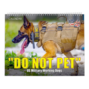 “DO NOT PET” - US Military Working Dogs Calendar