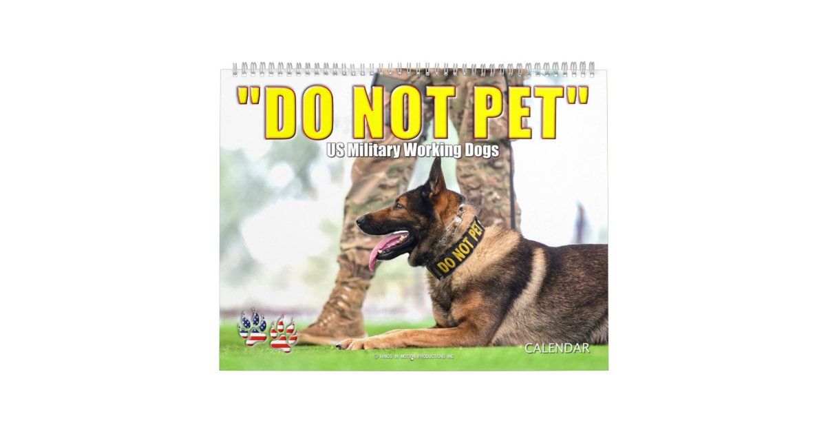 “DO NOT PET” - US Military Working Dogs Calendar | Zazzle.com