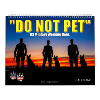“DO NOT PET” - US Military Working Dogs Calendar
