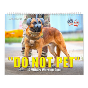 “DO NOT PET” - US Military Working Dogs Calendar