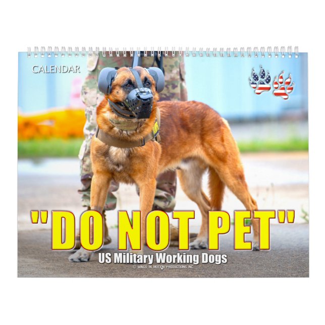 “DO NOT PET” - US Military Working Dogs Calendar (Cover)
