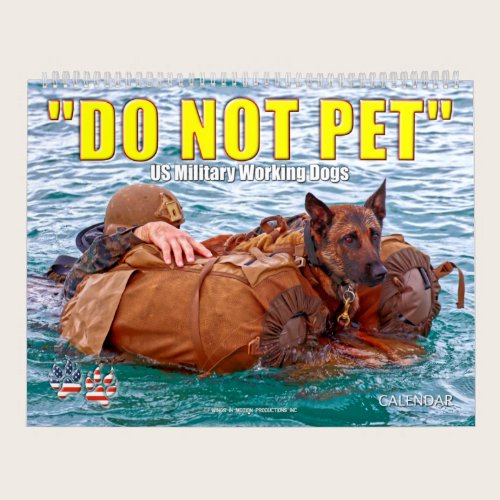 “DO NOT PET” - US Military Working Dogs Calendar