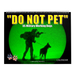 “DO NOT PET” - US Military Working Dogs Calendar