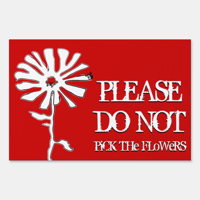 do not pick the flowers (red white and blue) lawn signs