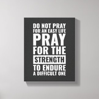 Do Not Pray For An Easy Life Motivational Wall Art