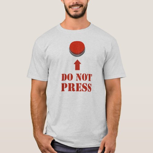 Do Not Press the Red Button T_Shirt