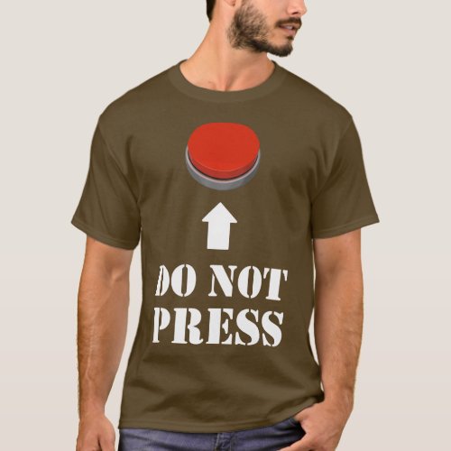 Do Not Press the Red Button  T_Shirt