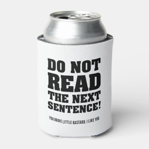 Do Not Read The Next Sentence Can Cooler