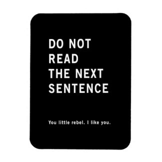 Do Not Read The Next Sentence. Magnet