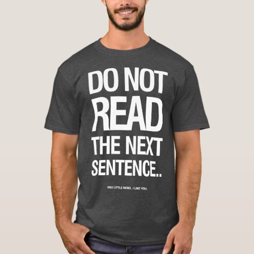 Do not read the next sentence T_Shirt