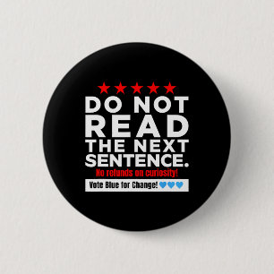 Do Not Read The Next Sentence! Vote Blue Kamala Ha Button