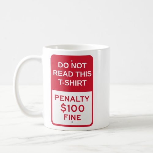 Do not read this t_shirt  coffee mug