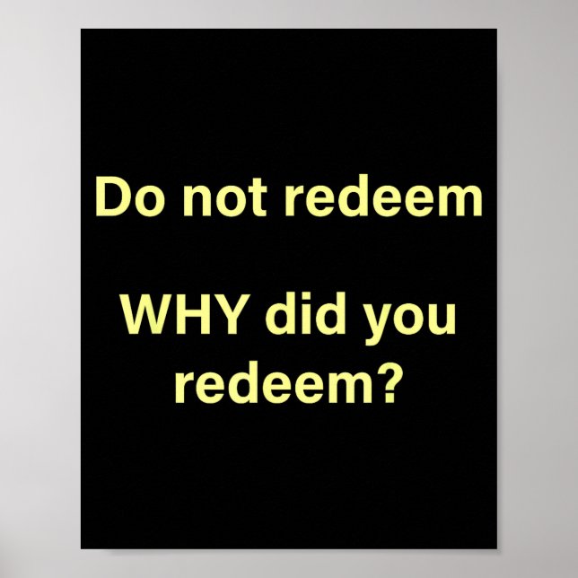 Do not redeem why did you redeem  poster (Front)