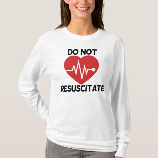 Do not resuscitate TShirt