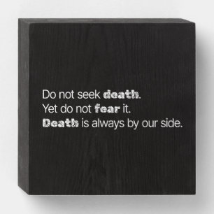 Do Not Seek Death Wood Box Sign