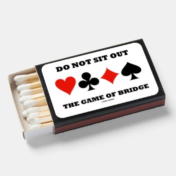 Do Not Sit Out The Game Of Bridge Four Card Suits Matchboxes by wordsunwords at Zazzle