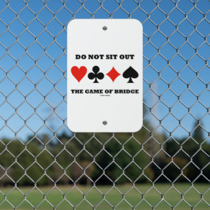 Do Not Sit Out The Game Of Bridge Four Card Suits Metal Sign