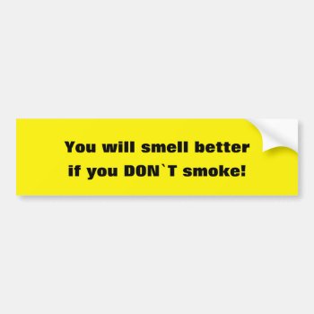 Do Not Smoke Motivation Bumper Sticker by stdjura at Zazzle