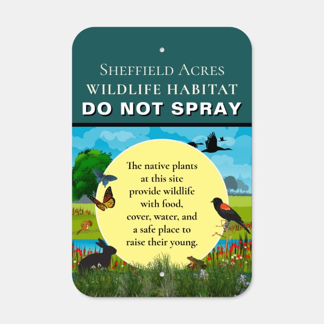 Do Not Spray Custom Wildlife Habitat Metal Sign (Front)