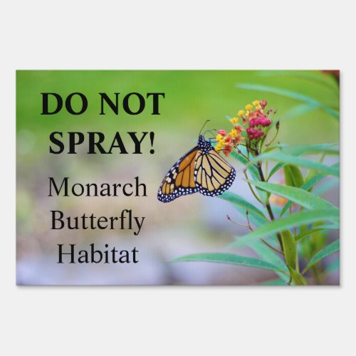 Do Not Spray _ Monarch Butterfly Habitat Sign