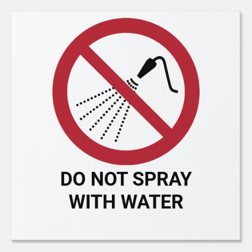 Do Not Spray With Water Prohibition Sign