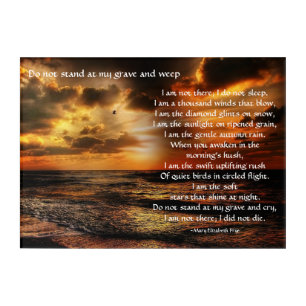 Do Not Stand at My Grave and Weep Poem Acrylic Print