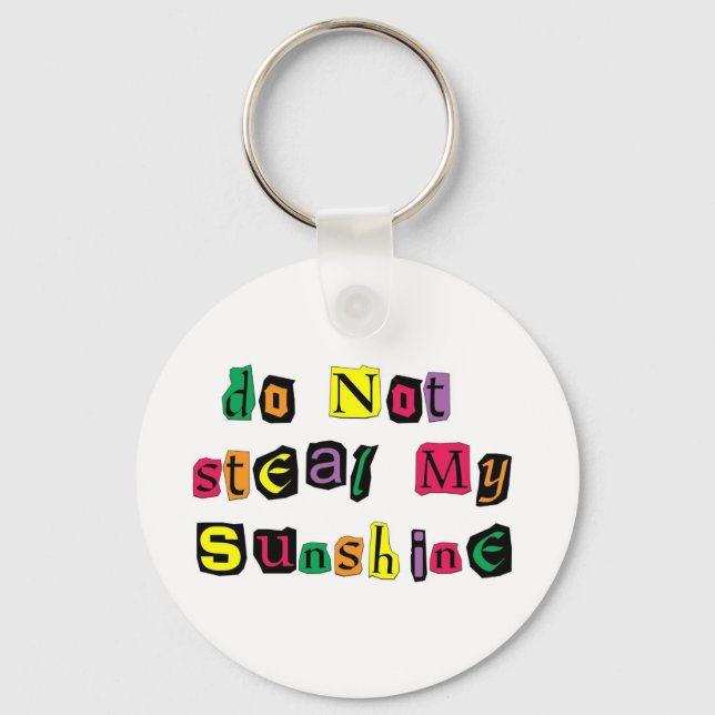 Do Not Steal My Sunshine Keychain (Front)