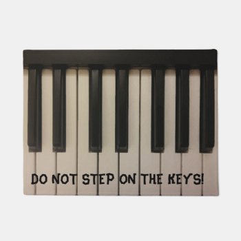 Do Not Step On The Keys Fun Piano Keys Design Doormat by HappyGabby at Zazzle