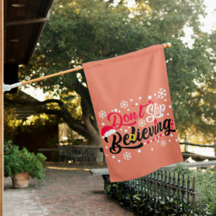 Do Not Stop Christmas Believing Santa Hat Reindeer House Flag