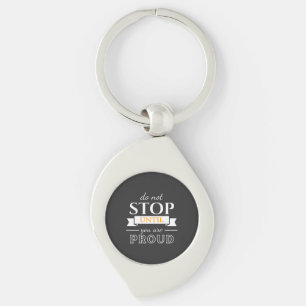 Do Not Stop Until You’re Proud Motivational Quote Keychain