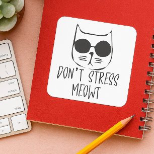 Do Not Stress Meowt Square Sticker