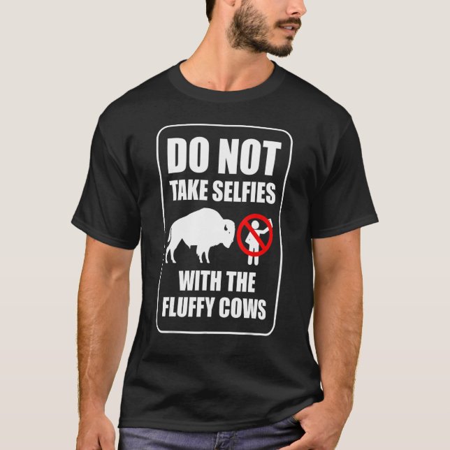 Do Not Take Selfies With The Fluffy Cows T-Shirt (Front)