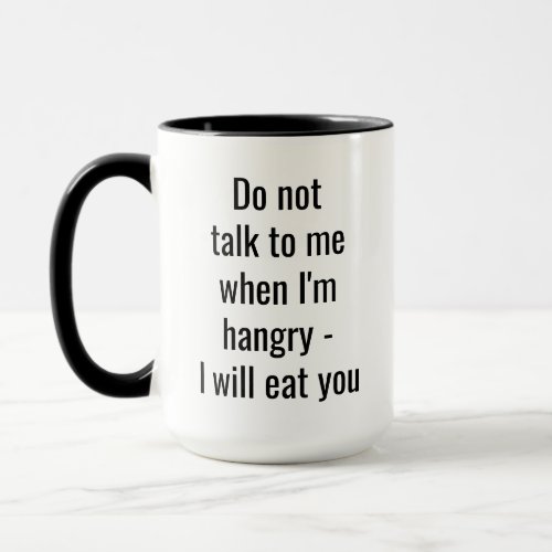 Do Not Talk to Me Funny Family Humor Hot Chocolate Mug