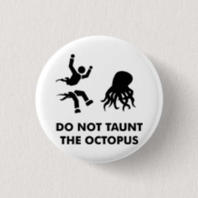 Do Not Taunt the Octopus Button (Front)