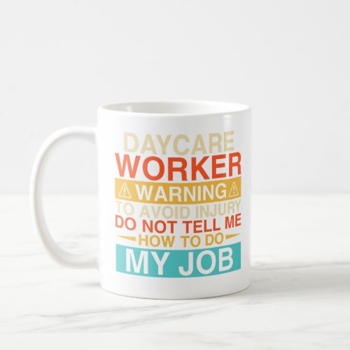 do not tell me how to do my job coffee mug