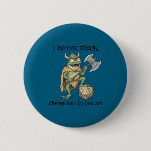 Do not think therefore do not am funny frog viking button