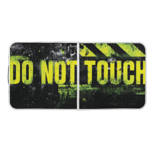 "Do Not Touch" Grunge Warning Sign Beer Pong Table